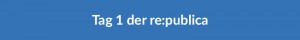 Tag 1 der republica